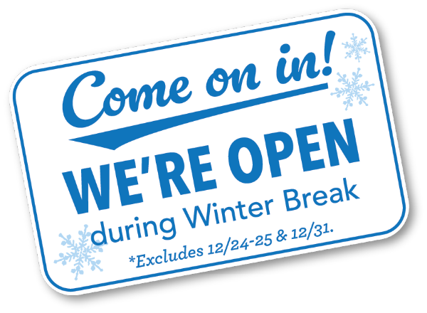 We're Open during Winter Break