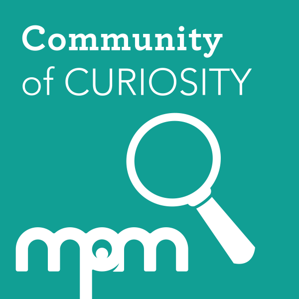 mpm community of curiosity