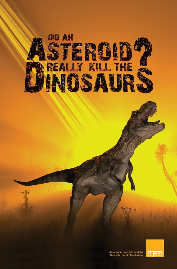 Did an Asteroid Really Kill the Dinosaurs? Planetarium program poster